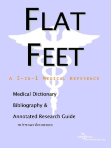 Image for Flat feet  : a medical dictionary, bibliography, and annotated research guide to internet references
