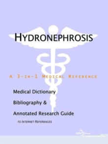 Image for Hydronephrosis - A Medical Dictionary, Bibliography, and Annotated Research Guide to Internet References