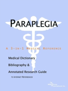 Image for Paraplegia - A Medical Dictionary, Bibliography, and Annotated Research Guide to Internet References