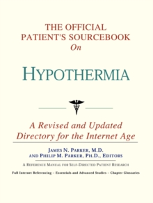 Image for The Official Patient's Sourcebook on Hypothermia : A Revised and Updated Directory for the Internet Age