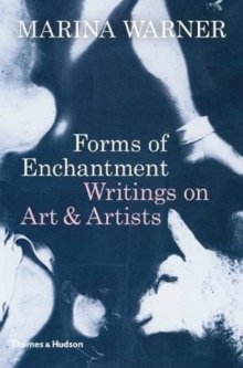 Image for Forms of enchantment  : writings on art & artists