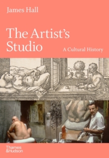 The Artist’s Studio: A Cultural History – A Times Best Art Book of 2022