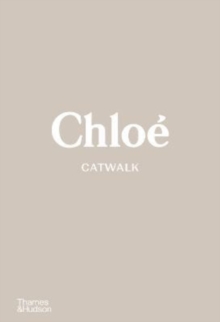 Chloe Catwalk: The Complete Collections