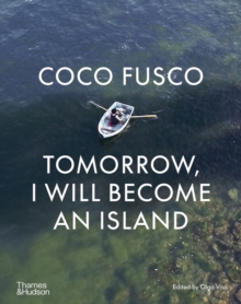 Image for Coco Fusco  : tomorrow, I will become an island