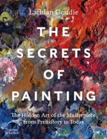 The Secrets of Painting - Goudie, Lachlan