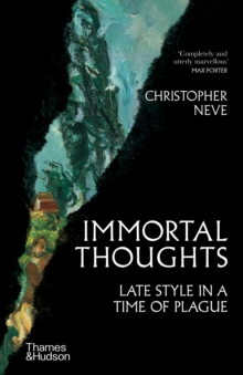 Immortal Thoughts: Late Style in a Time of Plague