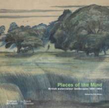 Image for Places of the mind (British Museum)  : British watercolour landscapes 1850-1950