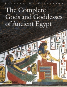 Image for The complete gods and goddesses of ancient Egypt