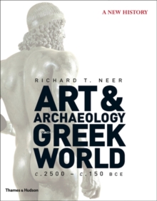 Image for Art & archaeology of the Greek world  : a new history, c.2500-c.150 BCE