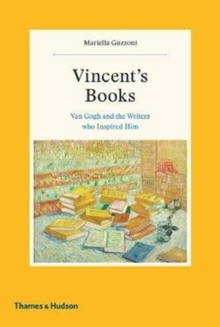 Vincent’s Books: Van Gogh and the Writers Who Inspired Him