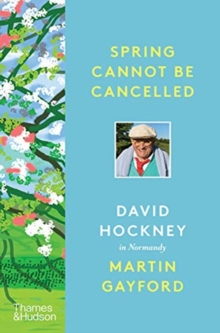 Image for Spring cannot be cancelled  : David Hockney in Normandy
