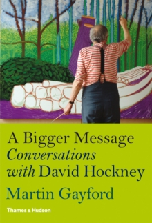 Image for A bigger message  : conversations with David Hockney