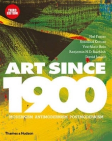 Image for Art since 1900  : modernism, antimodernism, postmodernism