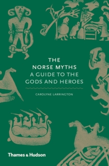 Image for The norse myths  : a guide to the gods and heroes