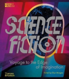 Science Fiction: Voyage to the Edge of Imagination