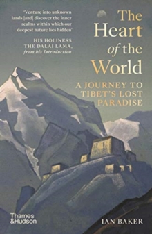 Image for The heart of the world  : a journey to Tibet's lost paradise