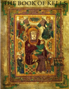 Image for The Book of Kells : An Illustrated Introduction to the Manuscript in Trinity College Dublin