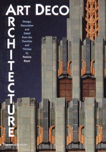 Image for Art deco architecture  : design, decoration and detail from the twenties and thirties