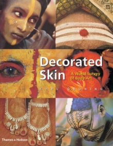 Image for Decorated skin  : a world survey of body art