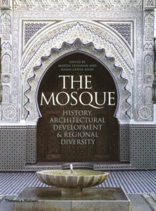 Image for The mosque  : history, architectural development & regional diversity