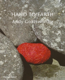 Image for Hand to earth  : Andy Goldsworthy sculpture, 1976-1990