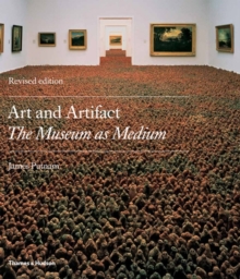 Image for Art and artifact  : the museum as medium