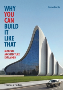 Image for Why you can build it like that  : modern architecture explained