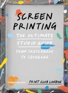 Image for Screenprinting  : the ultimate studio guide