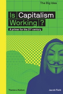 Image for Is capitalism working?  : a primer for the 21st century