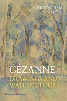 Cezanne: Drawings and Watercolours