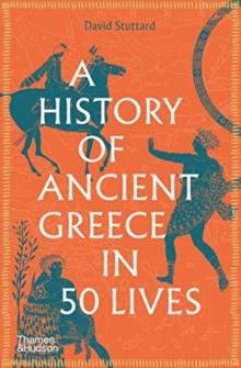 Image for A history of ancient Greece in 50 lives