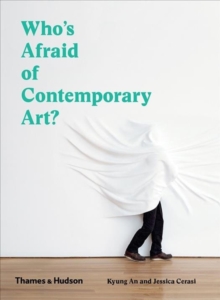 Image for Who's afraid of contemporary art? : an A to Z guide to the art world