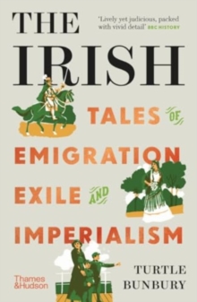 Image for The Irish  : tales of emigration, exile and imperialism