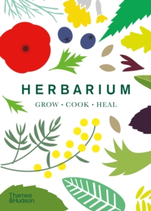 Herbarium: One Hundred Herbs · Grow · Cook · Heal