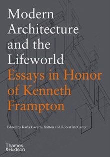 Image for Modern Architecture and the Lifeworld: Essays in Honor of Kenneth Frampton