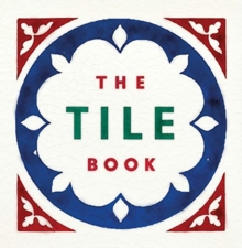 The Tile Book: History • Pattern • Design