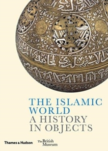 Image for The Islamic world  : a history in objects