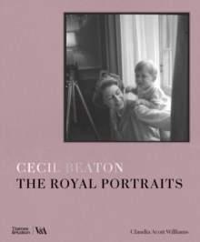 Cecil Beaton: The Royal Portraits (Victoria and Albert Museum) - Acott Williams, Claudia