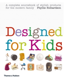 Image for Designed for kids  : a complete sourcebook of stylish products for the modern family