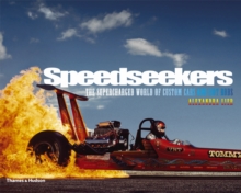 Image for Speedseekers  : the supercharged world of custom cars and hot rods
