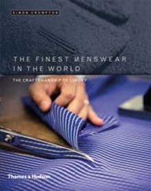Image for The finest menswear in the world  : the craftsmanship of luxury
