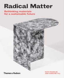 Image for Radical matter  : rethinking materials for a sustainable future
