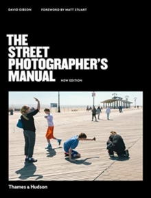 The street photographer's manual - Gibson, David