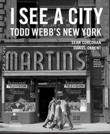 Image for I See a City: Todd Webb's New York