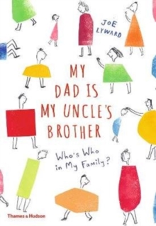 My dad is my uncle's brother  : who's who in my family? - Lyward, Joe