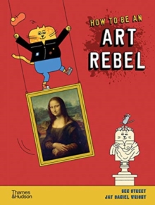 Image for How to be an art rebel