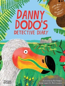 Danny Dodo’s Detective Diary: Learn all about extinct and endangered animals