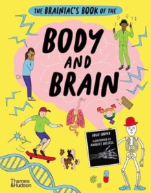 The Brainiac’s Book of the Body and Brain - Cooper, Rosie