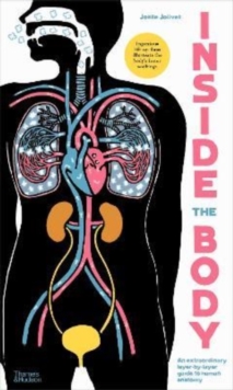 Cover for: Inside the Body : An extraordinary layer-by-layer guide to human anatomy