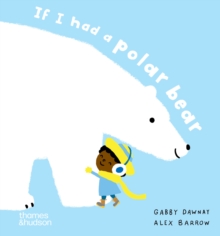 If I had a polar bear - Dawnay, Gabby